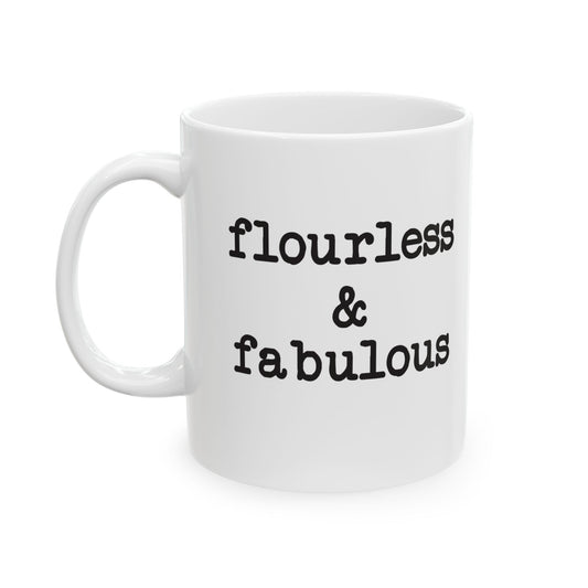 "flourless & fabulous" Ceramic Mug