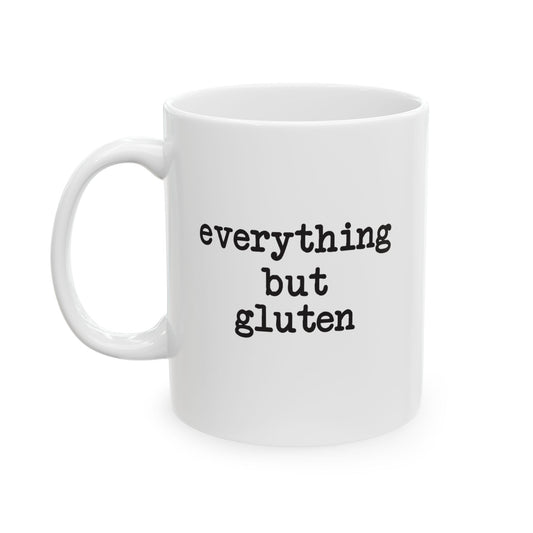 "everything but gluten" Ceramic Mug